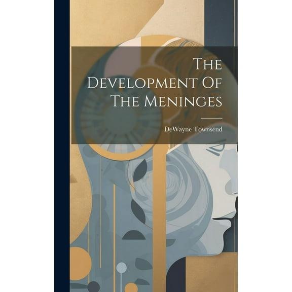 The Development Of The Meninges (Hardcover)