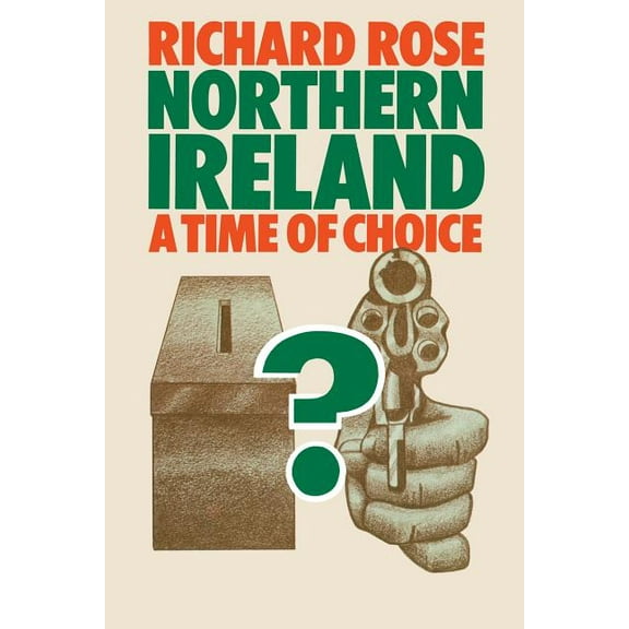 Northern Ireland: A Time of Choice, (Paperback)