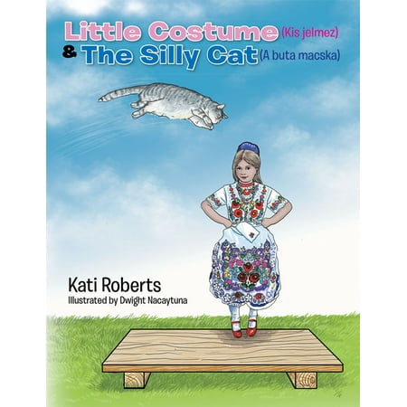 Little Costume (Kis Jelmez) & the Silly Cat (A Buta Macska) - eBook