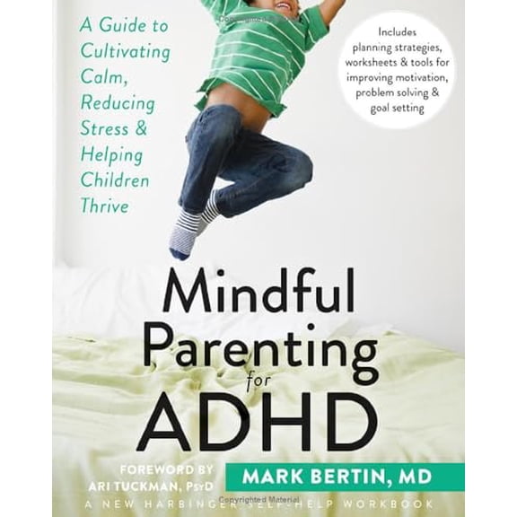 Pre-Owned Mindful Parenting for ADHD: A Guide to Cultivating Calm, Reducing Stress, and Helping Children Thrive (Paperback) 1626251797 9781626251793