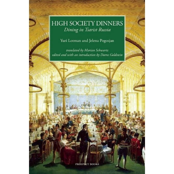 High Society Dinners: Dining in Tsarist Russia, (Hardcover)
