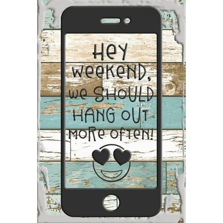 Hey weekend we should hangout more often cellphone funny emoji White Wall Art Decor Funny Gift