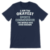 Funny Sports Commentator T-Shirt - I'm the Okayest!