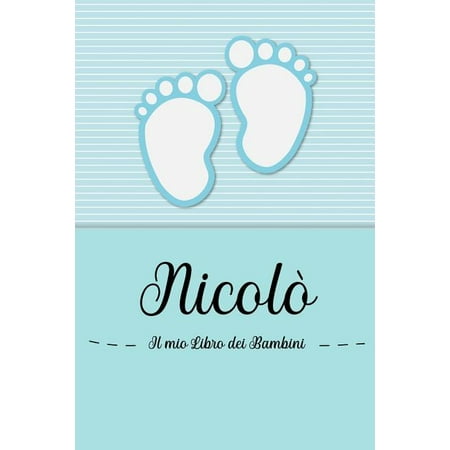 Nicolò - Il mio Libro dei Bambini : Il libro dei bambini personalizzato per Nicolò come libro per genitori o diario per testi immagini disegni foto ... (Paperback)