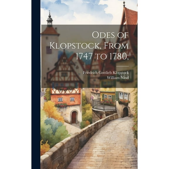 Odes of Klopstock, From 1747 to 1780; (Hardcover)