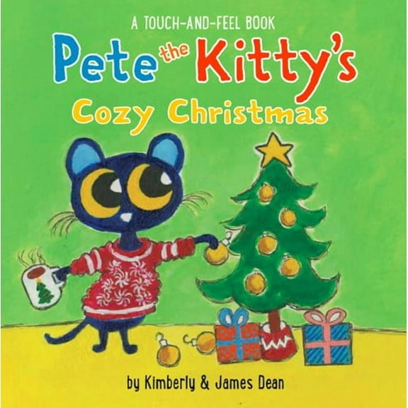Pete the Kitty's Cozy Christmas Touch and Feel Board Book: A Christmas Holiday Book for Kids (Board Book)