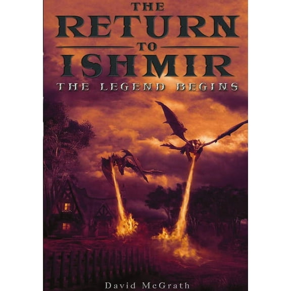 The Return To Ishmir The Legend Begins (Paperback)