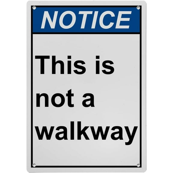 Not a Walkway Sign, Industrial Caution Warning Sign 8"x12" UV Resistant for Indoor Outdoor Workplace
