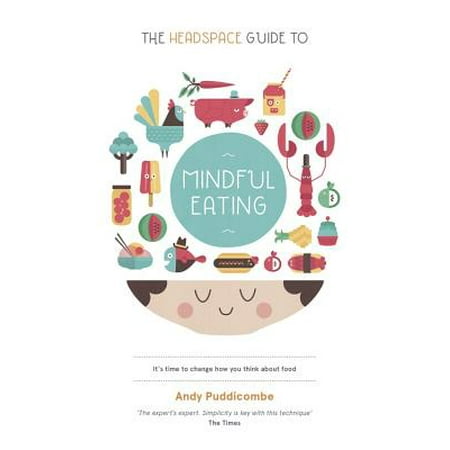 The Headspace Diet : 10 days to finding your ideal
