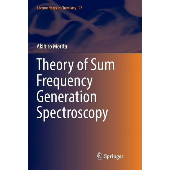 Lecture Notes in Chemistry Theory of Sum Frequency Generation Spectroscopy, Book 97, (Paperback)