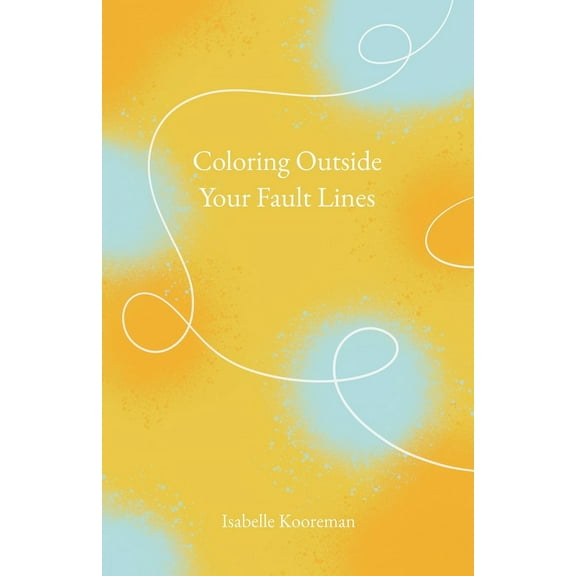 Coloring Outside Your Fault Lines (Paperback)