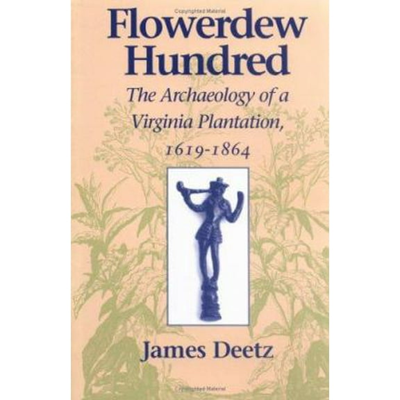 Pre-Owned Flowerdew Hundred (Paperback) 0813916399 9780813916392