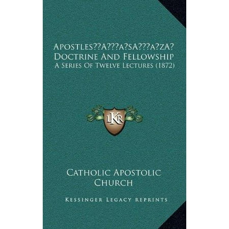 Fellowship Series - Apostles' Doctrine and Fellowship : A Series of Twelve Lectures (1872)