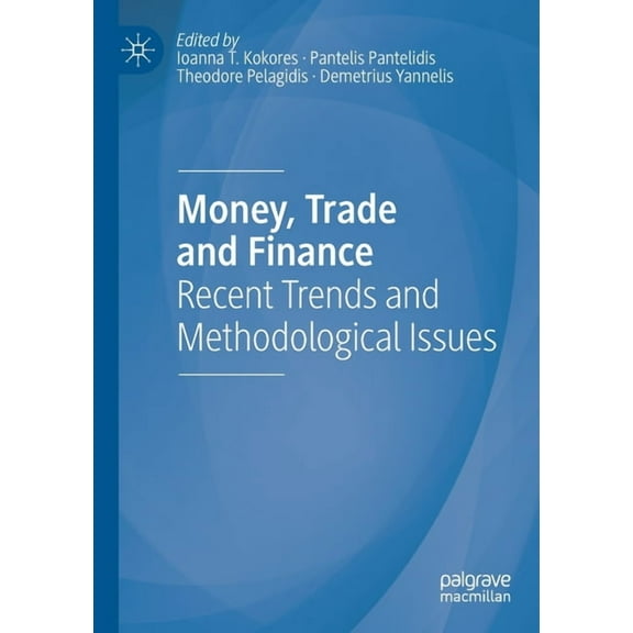 Money, Trade and Finance: Recent Trends and Methodological Issues, (Paperback)