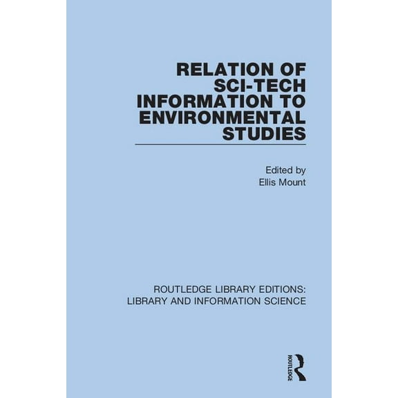 Routledge Library Editions: Library and Relation of Sci-Tech Information to Environmental Studies, (Paperback)