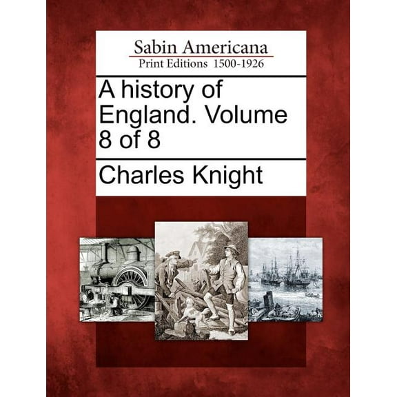 A history of England. Volume 8 of 8 (Paperback)