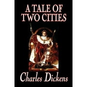 A Tale of Two Cities by Charles Dickens, Fiction, Classics (Paperback)