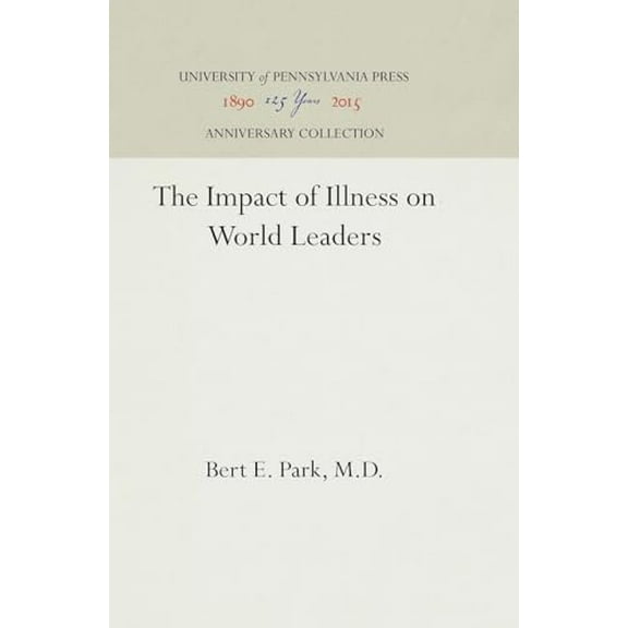 Pre-Owned The Impact of Illness on World Leaders Hardcover