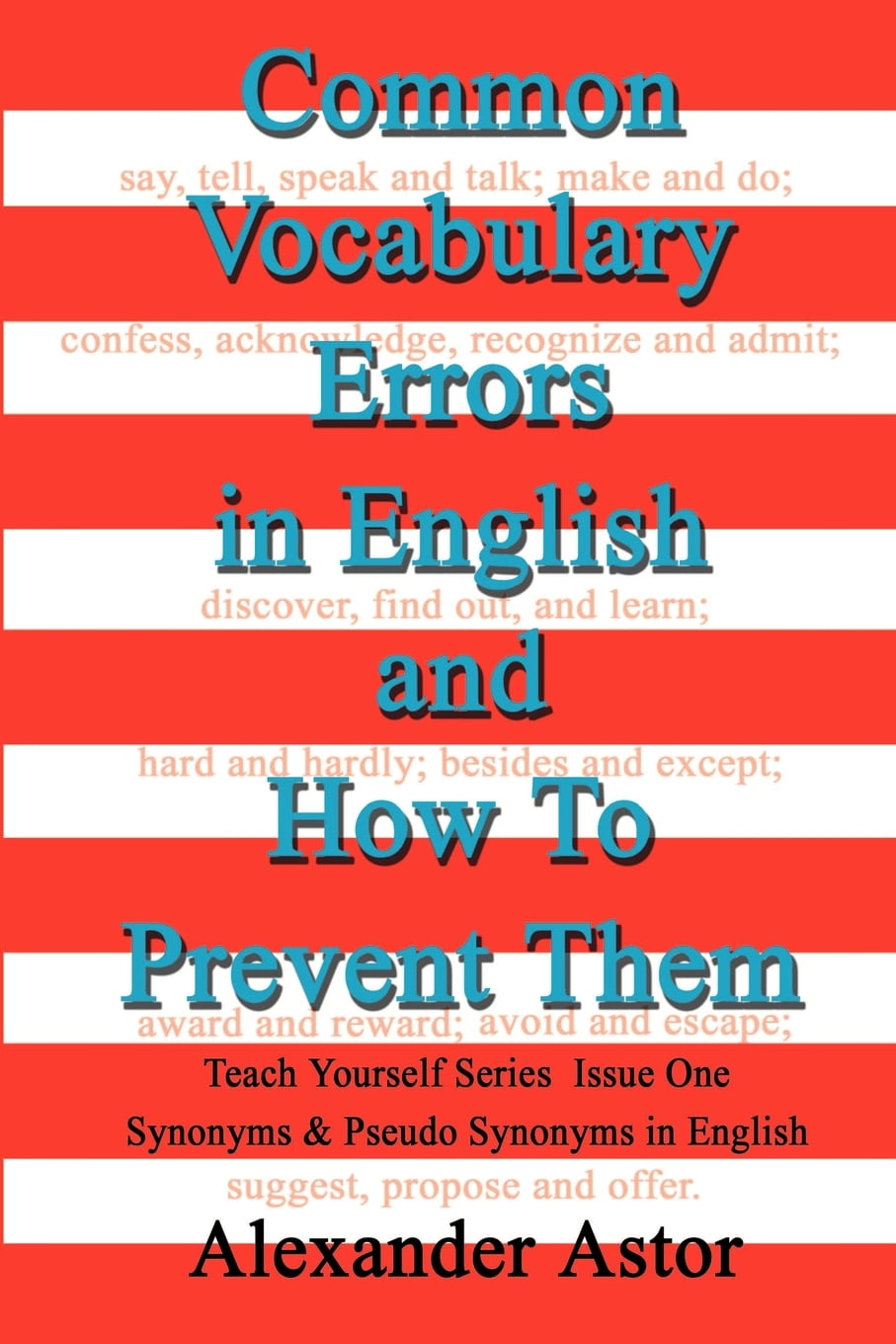 Common Vocabulary Errors in English and How to Prevent Them: Teach Yourself Series Synonyms and ...