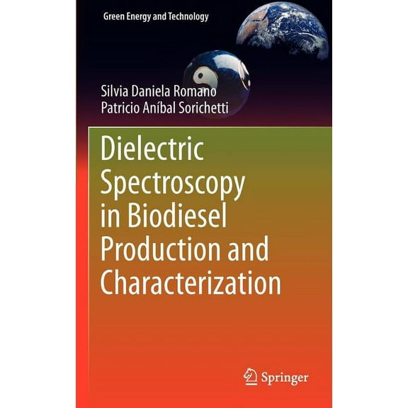 Green Energy and Technology Dielectric Spectroscopy in Biodiesel Production and Characterization, (Hardcover)