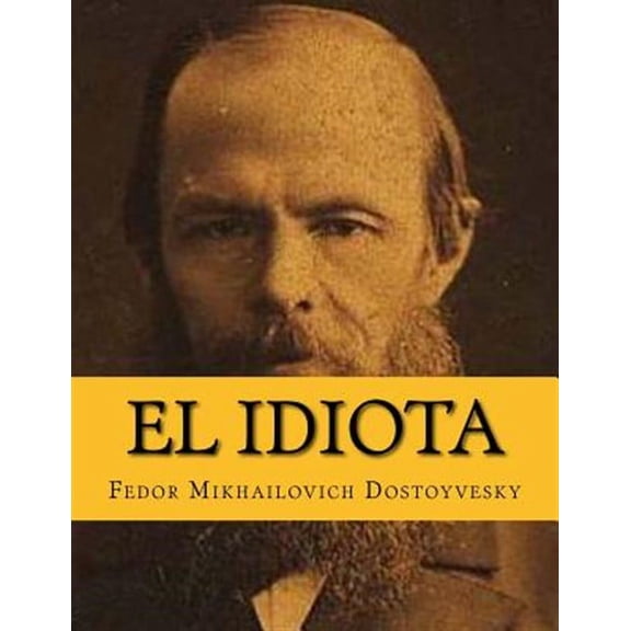 El Idiota (Spanish Edition) (Paperback)