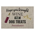 thumbnail image 3 of Personalized Planet 27x18 Hope You Brought Wine and Dog Treats Doormat with Custom Personalization Printed on Gray Rectangular 1/8” Thick Non Slip Mat for Kitchen Hallway Deck or Porch, 3 of 6