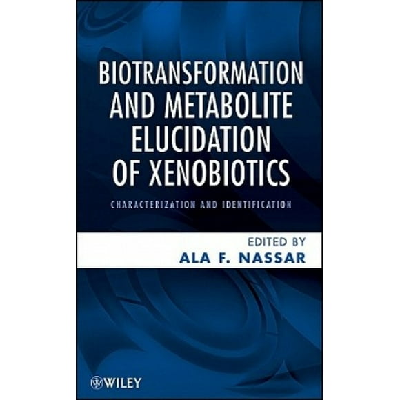 Biotransformation and Metabolite Elucidation of Xenobiotics: Characterization and Identification