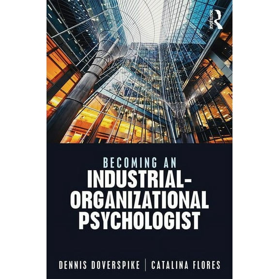 Becoming an Industrial-Organizational Psychologist, (Paperback)