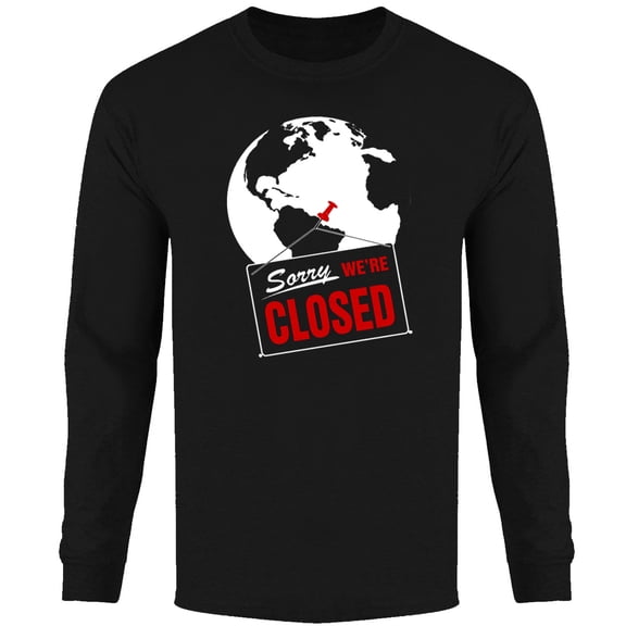 Men's Sorry We're Closed Long Sleeve Shirts