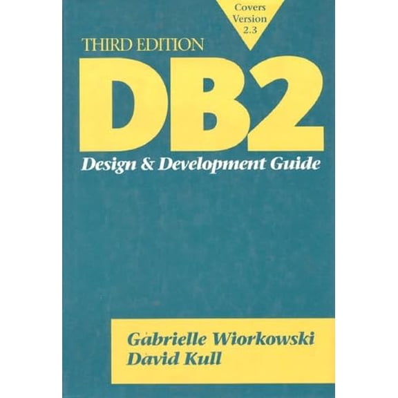 Pre-Owned DB2: Design and Development Guide (3rd Edition) (Hardcover) 0201580497 9780201580495