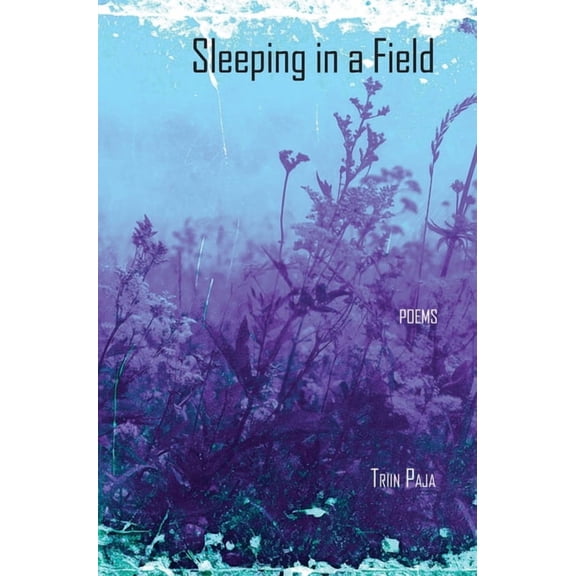 Sleeping in a Field: Poems, (Paperback)