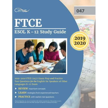 FTCE ESOL K-12 Study Guide 2019-2020 : FTCE (047) Exam Prep and Practice Test Questions for the English for Speakers of Other Languages K-12 (Best Ftce Study Guide)