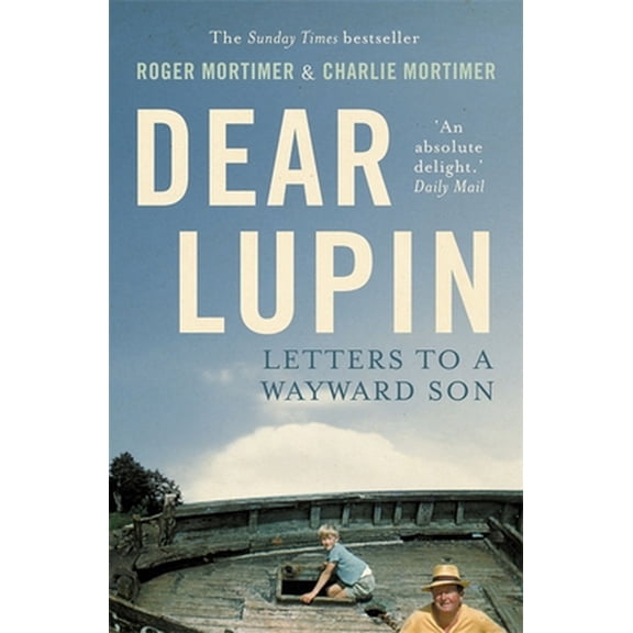 Pre-Owned Dear Lupin Letters To a Wayward Son (Paperback) 1780332351 9781780332352