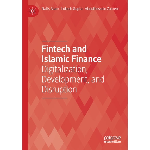 Fintech and Islamic Finance: Digitalization, Development and Disruption, (Paperback)