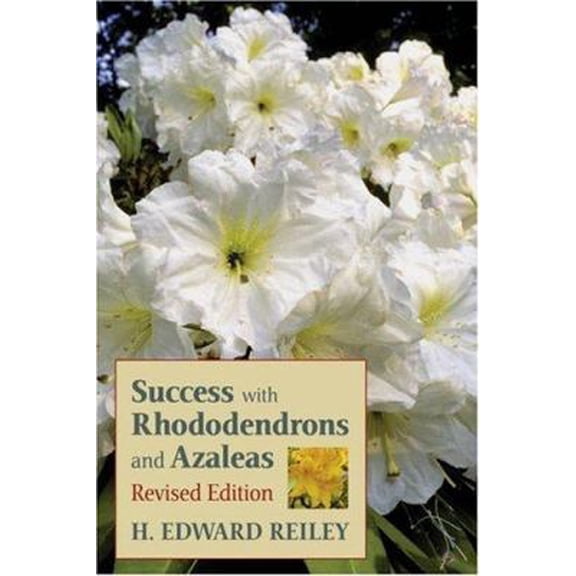 Pre-Owned Success With Rhododendrons and Azaleas, Revised Edition (Paperback) 088192637X 9780881926378