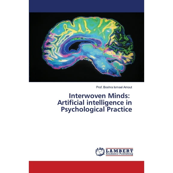 Interwoven Minds: Artificial intelligence in Psychological Practice, (Paperback)