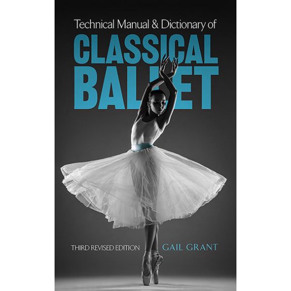 Pre-Owned Technical Manual and Dictionary of Classical Ballet (Paperback) 0486218430 9780486218434