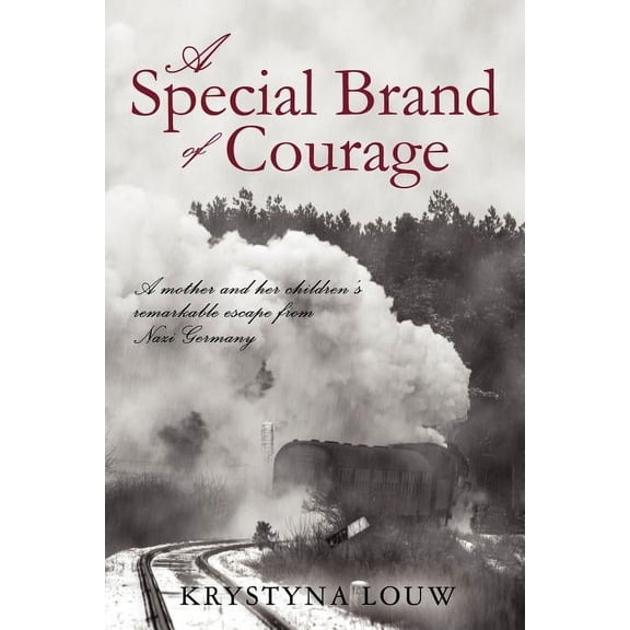 A Special Brand of Courage: A Mother and Her Children's Remarkable Escape from Nazi Germany, (Paperback)