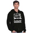 thumbnail image 4 of I'll Be In the Garage Wrench Joke Zip Hoodie Sweatshirt Men Brisco Brands S, 4 of 6
