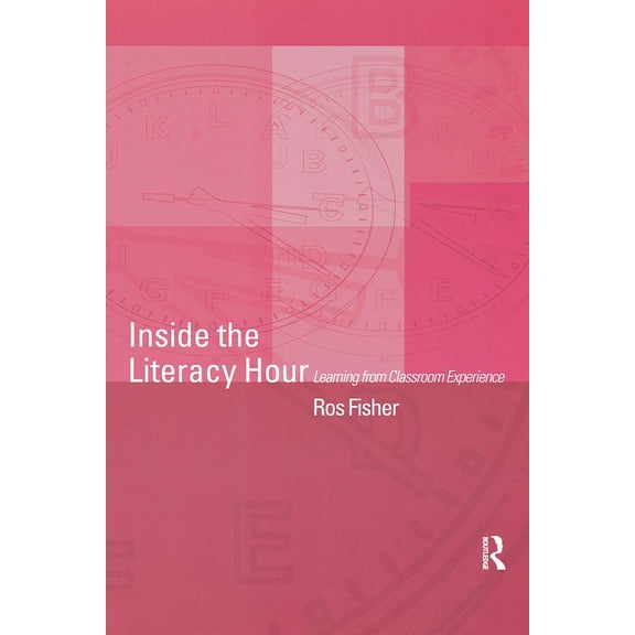 Inside the Literacy Hour: Learning from Classroom Experience, (Paperback)