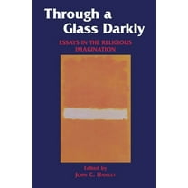 Through a Glass Darkly: Essays in the Religious Imagination (Hardcover)