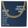 thumbnail image 5 of To My Dad You Are The World Father's Day Message Cuban Chain, 5 of 20