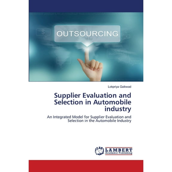 Supplier Evaluation and Selection in Automobile industry (Paperback)