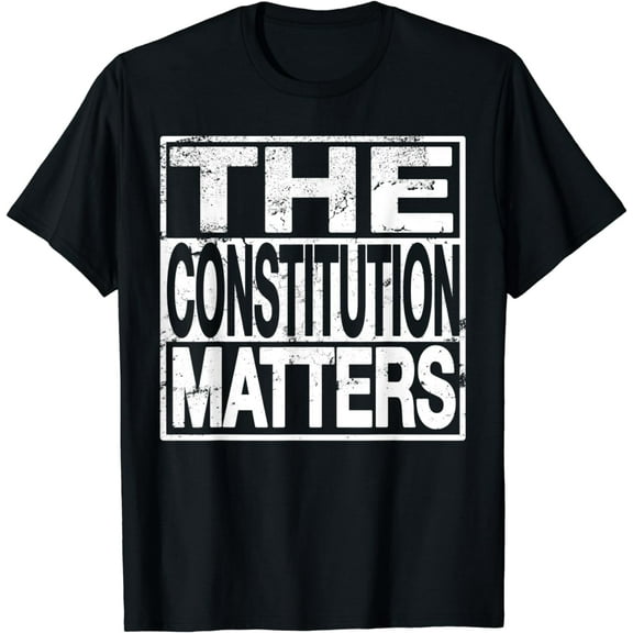 The Constitution Matters Pro Bill Of Rights Patriotic Gift T-Shirt