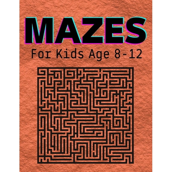 Mazes For Kids Age 8-12: An amazing pirate-themed maze book for kids ages 4-8 and 8-12, (Paperback)