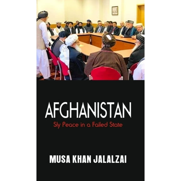 Afghanistan: Sly Peace in a Failed State (Hardcover)