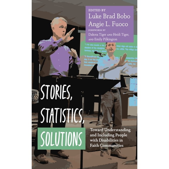 Stories, Statistics, Solutions: Toward Understanding and Including People with Disabilities in Faith Communities, (Paperback)