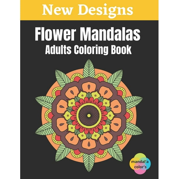 Download Flower Mandalas Adults Coloring Book Easy Flower Mandalas White Background Adult Coloring Book 50 Mandalas For Adults Stress Relaxation Coloring Book And For Teen Girls Flowers Large Print One S