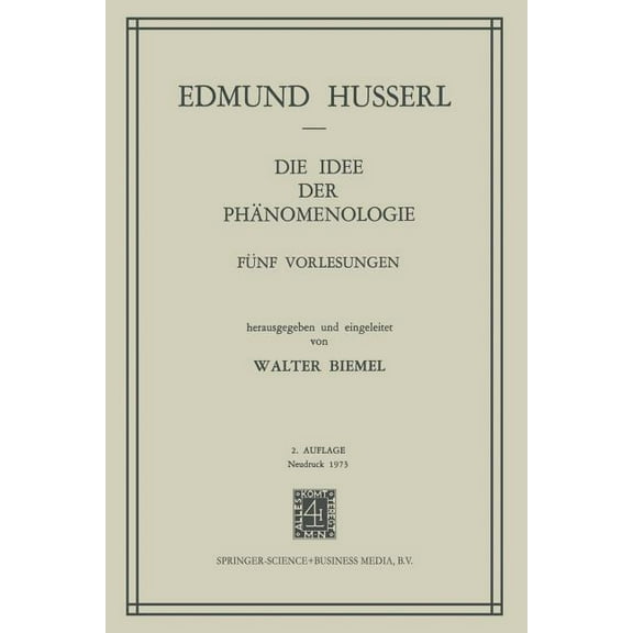Husserliana: Edmund Husserl - Gesammelte Die Idee Der Phanomenologie: Funf Vorlesungen, (Paperback)