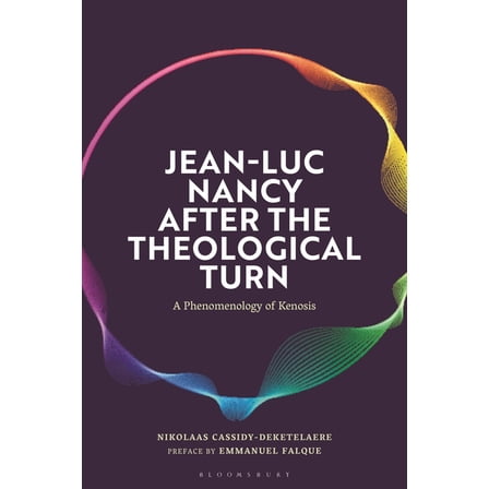 Jean-Luc Nancy After the Theological Turn: A Phenomenology of Kenosis, (Hardcover)